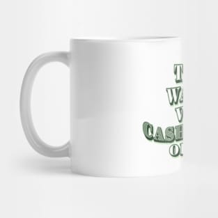 That Wasn't Very Cash Money Of You Mug